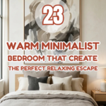23 Warm Minimalist Bedrooms That Create the Perfect Relaxing Escape
