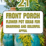 21 Front Porch Flower Pot Ideas for Charming and Colorful Curb Appeal
