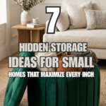 7 Hidden Storage Ideas for Small Homes That Maximize Every Inch