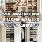 23 Small Closet Makeover Ideas for a Stylish and Organized Upgrade