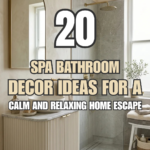 20 Spa Bathroom Decor Ideas for a Calm and Relaxing Home Escape