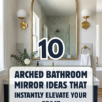 10 Arched Bathroom Mirror Ideas That Instantly Elevate Your Space