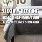 10 Luxury Bedding Ideas That Make Your Bedroom Feel Like a 5-Star Hotel
