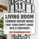 11 Living Room Corner Decor Ideas That Turn Empty Space Into a Statement