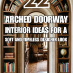 22 Arched Doorway Interior Ideas for a Soft and Timeless Designer Look