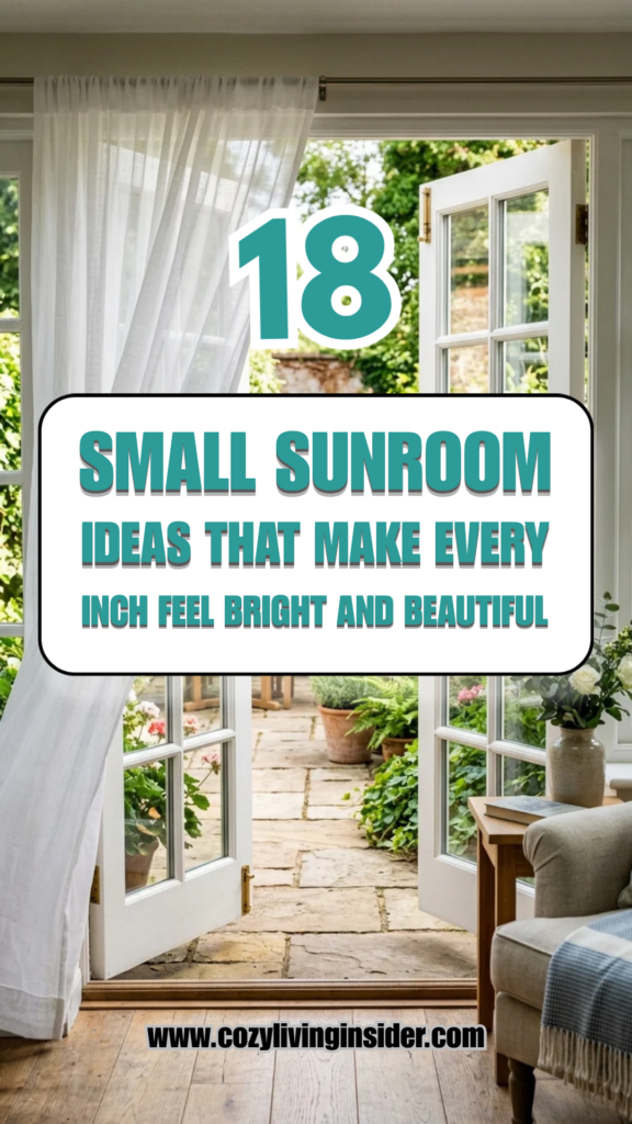 18 Small Sunroom Ideas That Make Every Inch Feel Bright and Beautiful