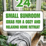 24 Small Sunroom Ideas for a Cozy and Relaxing Home Retreat