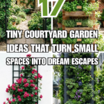 17 Tiny Courtyard Garden Ideas That Turn Small Spaces Into Dream Escapes