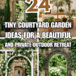 24 Tiny Courtyard Garden Ideas for a Beautiful and Private Outdoor Retreat