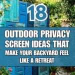 18 Outdoor Privacy Screen Ideas That Make Your Backyard Feel Like a Retreat