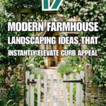 17 Modern Farmhouse Landscaping Ideas That Instantly Elevate Curb Appeal