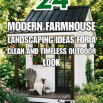 24 Modern Farmhouse Landscaping Ideas for a Clean and Timeless Outdoor Look