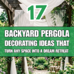 17 Backyard Pergola Decorating Ideas That Turn Any Space Into a Dream Retreat
