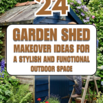 24 Garden Shed Makeover Ideas for a Stylish and Functional Outdoor Space