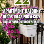 22 Apartment Balcony Decor Ideas for a Cozy and Stylish Outdoor Retreat